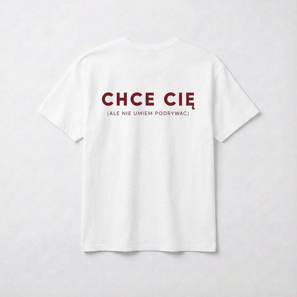 CHCE CIĘ - ALE NIE UMIEM PODRYWAĆ